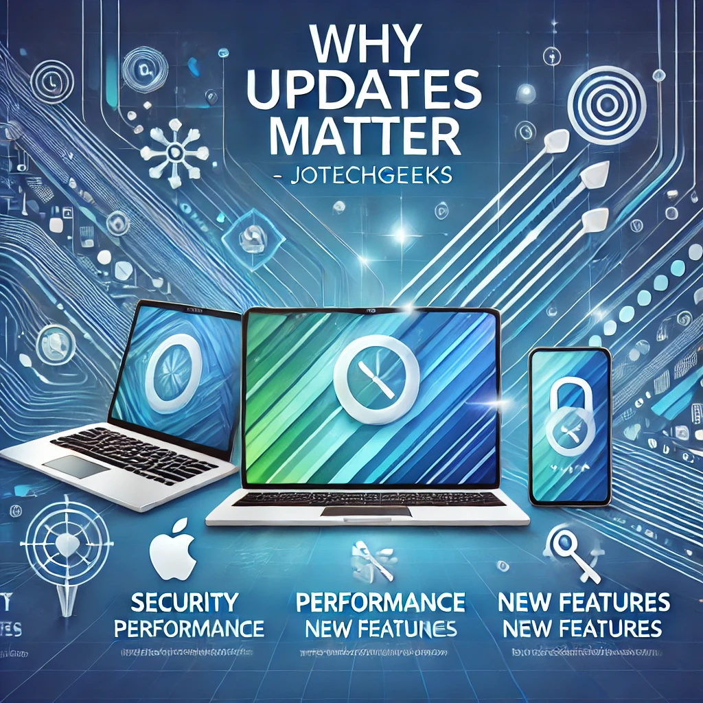 why updates are important jotechgeeks